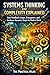 Systems Thinking and Complexity Explained: How Feedback Loops, Emergence, and Nonlinear Dynamics Shape the Modern World (Half Hour Help Social Science and Anthropology Series)