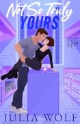 Not So Truly Yours