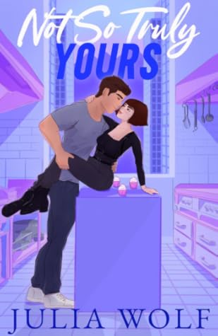 Not So Truly Yours (The Harder They Fall, #4)