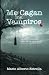 Me Cagan Los Vampiros: Novela de Comedia Negra y Vampiros: La inmortalidad está cabrona (Spanish Edition)
