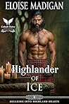Highlander of Ice: A Highlanders Historical Romance Novel (Breaking into Highland Hearts Book 2)