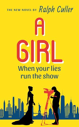 A Girl: When Your Lies Run the Show (Kindle Edition)