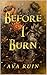 Before I Burn (Ashes of Us ...