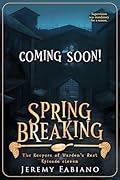Spring Breaking: The Keepers of Warden's Rest - Episode 11