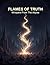 Flames Of Truth: Whispers F...