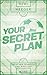 Your Secret Plan. Zwischen ...