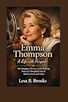 Emma Thompson: A ...