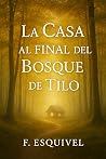 La casa al final del Bosque de Tilo