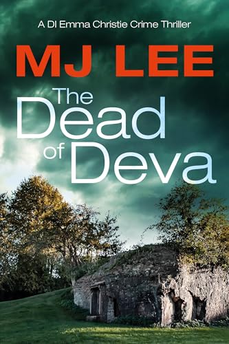 The Dead of Deva: A DI Emma Christie Crime Thriller (Kindle Edition)