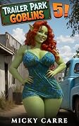 Trailer Park Goblins 5: A Humorous LitRPG Slice-of-Life Adventure