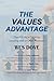 The Values Advantage: The Foundation for Leading with a Clear Purpose