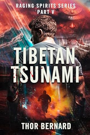 Raging Spirits V: Tibetan Tsunami (The Raging Spirits Book 5)