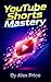 YouTube Shorts Mastery: Vir...