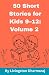 50 Short Stories for Kids 9...