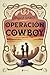 Operación Cowboy (Romántica Contemporánea) (Spanish Edition)