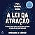 A lei da atração by Michael J. Losier