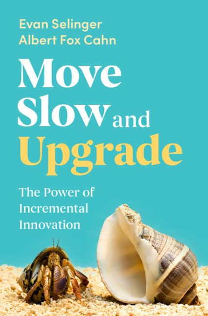 Move Slow and Upgrade: The Power of Incremental Innovation (Hardcover)