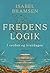 Fredens logik - I verden og hverdagen by Isabel Bramsen