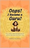 Oops! I Became a Guru! by Ashwini Doreswamy