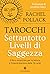 Tarocchi. Settantotto livelli di saggezza