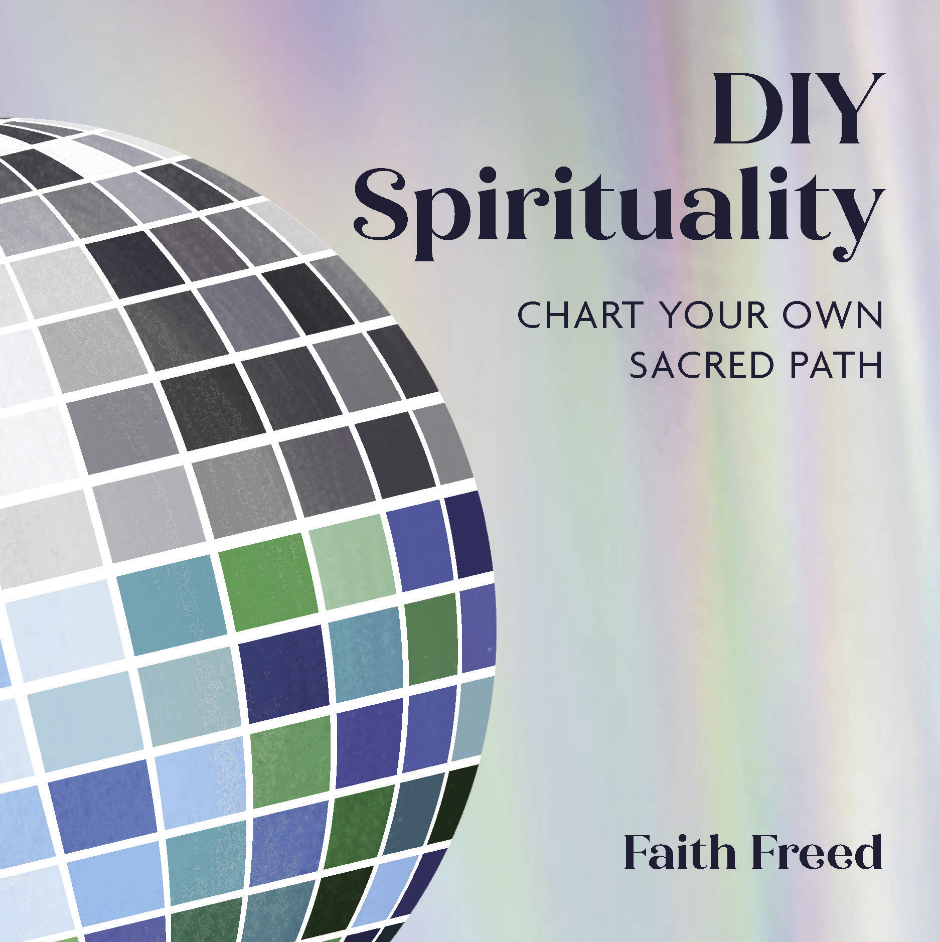 DIY Spirituality: Chart Your Own Sacred Path