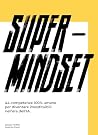 Book cover for Super Mindset: 44 competenze 100% umane per diventare insostituibili nell’era dell’IA. (Italian Edition)
