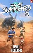 You Are Summoned 5: A LitRPG Adventure