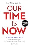 Our Time Is Now: ...