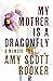 My Mother Is a Dragonfly: A Memoir