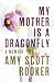 My Mother Is a Dragonfly: A Memoir