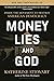 Money, Lies, and God by Katherine Stewart