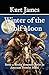 Winter of the Wolf Moon by Kurt James Winter of the Wolf Moon by Kurt James