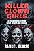 Killer Clown Girls by Samuel Blaise