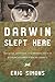 Darwin Slept Here: Discovery, Adventure, and Swimming Iguanas in Charles Darwin's South America