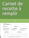 Carnet de recette à remplir (French Edition)