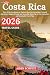 Costa Rica Travel Guide 202...
