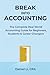Break Into Accounting: The ...