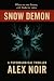 The Snow Demon by Alex Noir The Snow Demon by Alex Noir