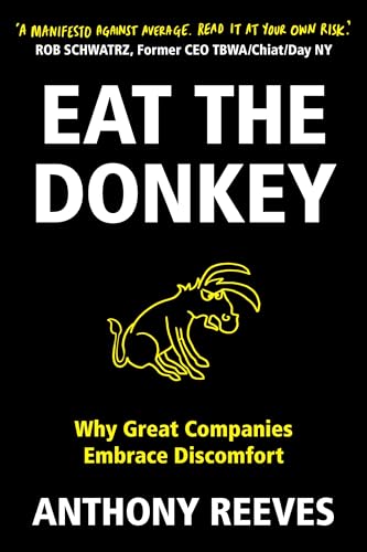 Eat the Donkey: Why Great Companies Embrace Discomfort (Kindle Edition)