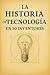 La historia de la tecnologí...