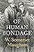 Of Human Bondage by W. Somerset Maugham