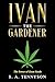 Ivan the Gardener by S. A. Tennyson