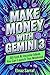 Make Money With Gemini 3: 3...