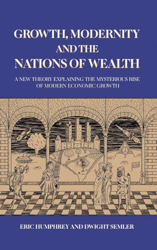 Growth, Modernity and the Nations of Wealth (Hardcover)
