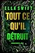 Tout ce qu’il détruit (Un t...