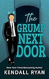 The Grump Next Door by Kendall Ryan