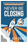 Never Be Closing:...