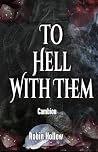 To Hell With Them...