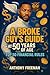 A Broke Guy’s Guide at 50 Y...