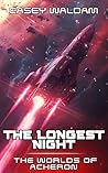 The Longest Night - A Military Space Opera (Worldcatcher)